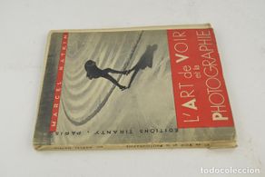 Libros antiguos: L'art de voir et la photographie, 1935, Marcel Natkin, éditions Tristany, Paris. 28x22cm